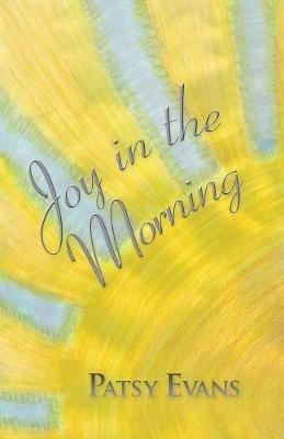 Joy in the Morning - Patsy Evans - cover