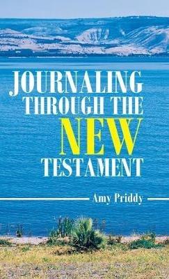 Journaling Through the New Testament - Amy Priddy - cover