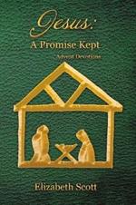 Jesus: a Promise Kept: Advent Devotions