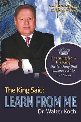 The King Said: Learn from Me - Walter Koch - cover