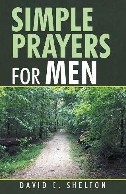 Simple Prayers for Men - David E Shelton - cover