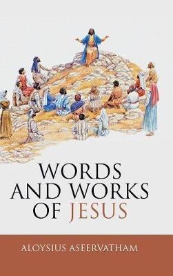 Words and Works of Jesus - Aloysius Aseervatham - cover