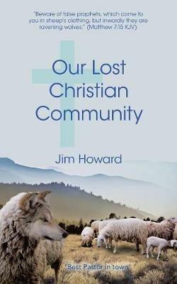 Our Lost Christian Community - Jim Howard - cover
