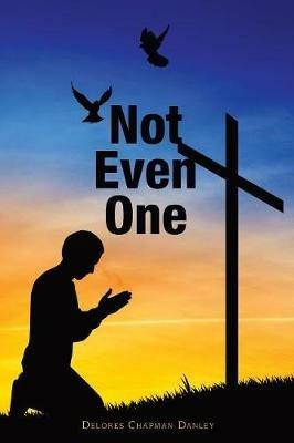 Not Even One - Delores Chapman Danley - cover