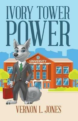 Ivory Tower Power - Vernon L Jones - cover