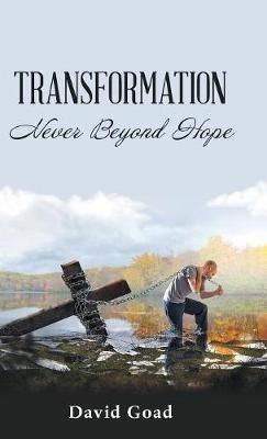Transformation: Never Beyond Hope - David Goad - cover