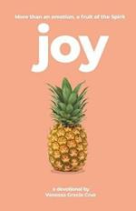 Joy: More Than an Emotion, a Fruit of the Spirit
