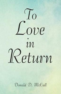 To Love in Return - Donald D McCall - cover