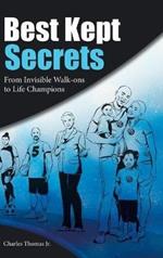 Best Kept Secrets: From Invisible Walk-Ons to Life Champions