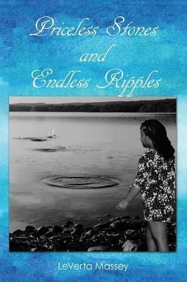 Priceless Stones and Endless Ripples - Leverta Massey - cover