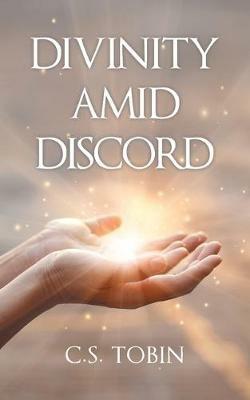Divinity Amid Discord - C S Tobin - cover