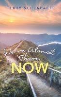 We'Re Almost There Now - Terry Schlabach - cover