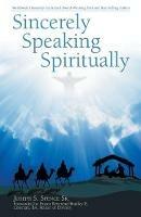 Sincerely Speaking Spiritually: Daily Inspirational Praise for Uplifting Your Soul with God's Grace! - Joseph S Spence - cover
