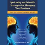 Spirituality and Scientific Strategies for Managing Your Emotions