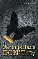 Caterpillars Don't Fly - Jonathan Pride - cover