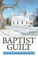 Baptist Guilt - Roberta Persinger Mann - cover