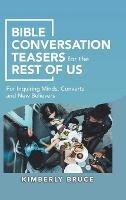 Bible Conversation Teasers for the Rest of Us: For Inquiring Minds, Converts and New Believers - Kimberly Bruce - cover