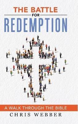 The Battle for Redemption: A Walk Through the Bible - Chris Webber - cover