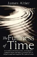 The Fullness of Time - James Altier - cover