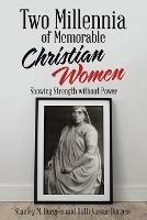 Two Millennia of Memorable Christian Women: Showing Strength Without Power