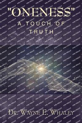"Oneness" a Touch of Truth - Wayne E Whaley - cover