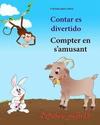 Frances para ninos: Contar es divertido: Bebe Bilingue, Colores libro, Libro infantil ilustrado espanol-frances (Edicion bilingue), bilingue para ninos, Frances ninos - Sujatha Lalgudi - cover