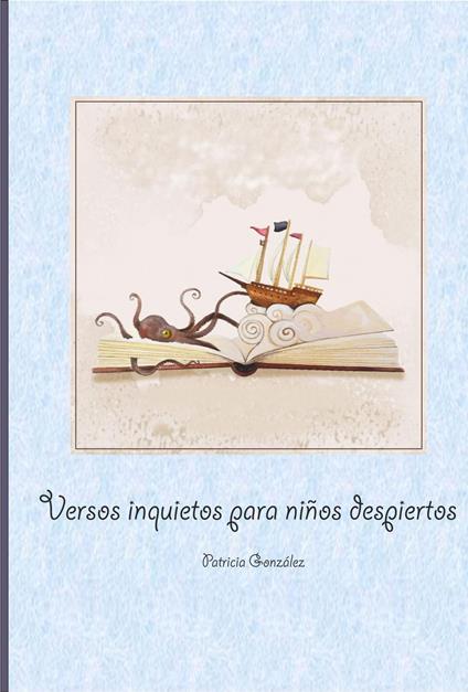 Versos Inquietos para Niños Despiertos - Patricia González - ebook