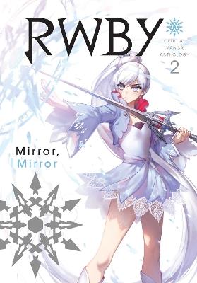 RWBY: Official Manga Anthology, Vol. 2: MIRROR MIRROR - Rooster Teeth Productions,Monty Oum,Various Artists - cover