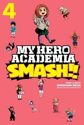 My Hero Academia: Smash!!, Vol. 4 - Kohei Horikoshi,Hirofumi Neda - cover