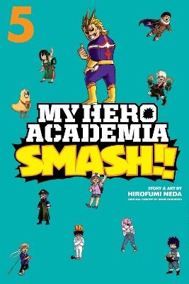 My Hero Academia: Smash!!, Vol. 5 - Kohei Horikoshi,Hirofumi Neda - cover