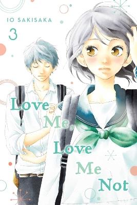 Love Me, Love Me Not, Vol. 3 - Io Sakisaka - cover