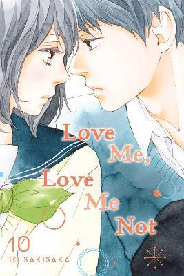 Love Me, Love Me Not, Vol. 10 - Io Sakisaka - cover