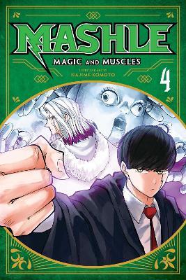 Mashle: Magic and Muscles, Vol. 4: Mash Burnedead And The Survival Of The Fittest - Hajime Komoto - cover