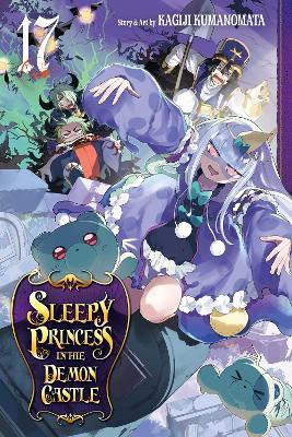 Sleepy Princess in the Demon Castle, Vol. 17 - Kagiji Kumanomata - cover