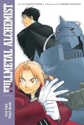 Fullmetal Alchemist: The Ties That Bind - Makoto Inoue - cover