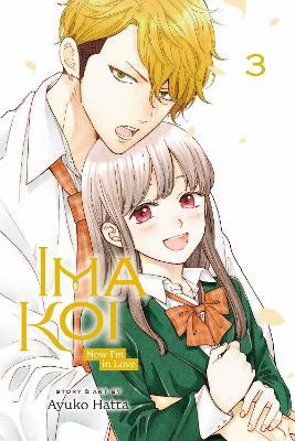 Ima Koi: Now I'm in Love, Vol. 3 - Ayuko Hatta - cover