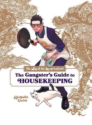 The Way of the Househusband: The Gangster's Guide to Housekeeping - Laurie Ulster,Victoria Rosenthal - cover