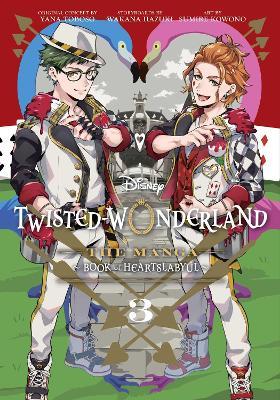 Disney Twisted-Wonderland, Vol. 3: The Manga: Book of Heartslabyul - Yana Toboso,Wakana Hazuki - cover