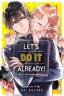 Let's Do It Already!, Vol. 1 - Aki Kusaka - cover