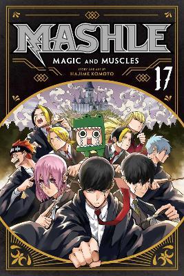 Mashle: Magic and Muscles, Vol. 17 - Hajime Komoto - cover