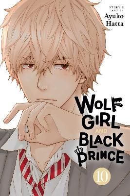 Wolf Girl and Black Prince, Vol. 10 - Ayuko Hatta - cover