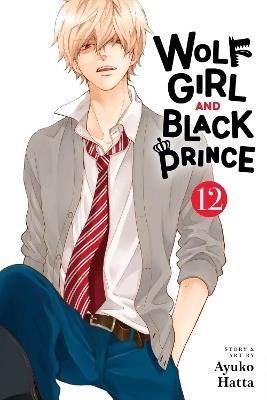Wolf Girl and Black Prince, Vol. 12 - Ayuko Hatta - cover