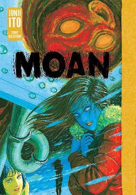 Moan: Junji Ito Story Collection - Junji Ito - cover