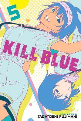 Kill Blue, Vol. 5 - Tadatoshi Fujimaki - cover