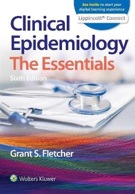 Clinical Epidemiology: The Essentials - Grant S. Fletcher - cover