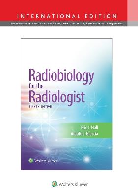 Radiobiology for the Radiologist - Eric J. Hall,Amato J. Giaccia - cover