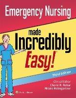 Emergency Nursing Made Incredibly Easy - Nicole M. Heimgartner,Cherie R. Rebar,Carolyn J. Gersch - cover