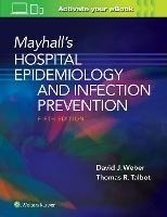 Mayhall's Hospital Epidemiology and Infection Prevention - David Weber,Tom Talbot - cover