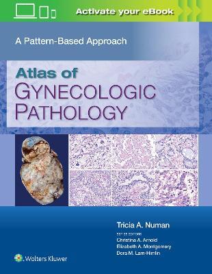 Atlas of Gynecologic Pathology: A Pattern-Based Approach - Tricia A. Numan - cover