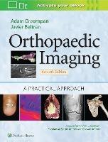 Orthopaedic Imaging: A Practical Approach - Adam Greenspan,Javier Beltran - cover